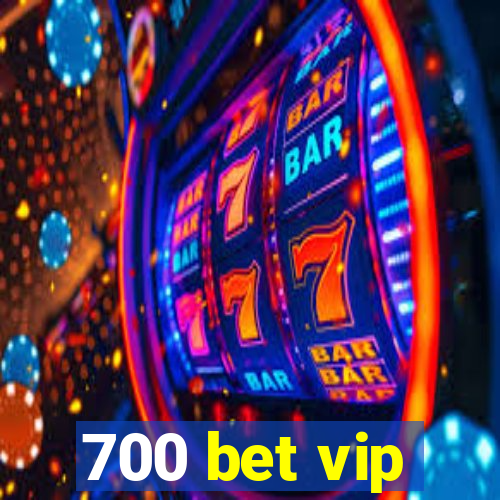 700 bet vip